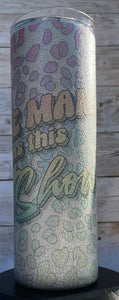 Because Mama Runs This Shit Show 20oz Glitter Sublimation Tumbler