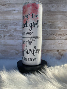 Crazy Heifer Down The Street Glitter  Sublimation Tumbler