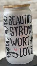 Load image into Gallery viewer, You Are Beautiful Strong Worthy Loved Sunflower 16oz Glass Cup