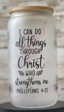 Load image into Gallery viewer, I Can Do All Things Through Christ 16oz Glass Cup