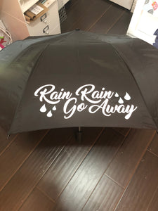 Rain Rain Go Away Umbrella