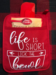 Life Is Short Lick The Bowl Pot Holder