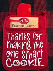 Thanks For Making Me One Smart Cookie Pot Holder