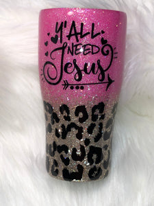 Y'all Need Jesus Glitter Leopard  Tumbler